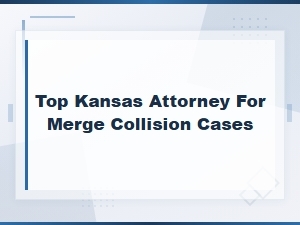 Kansas Merge Collision Attorney for Traffic Fault Cases